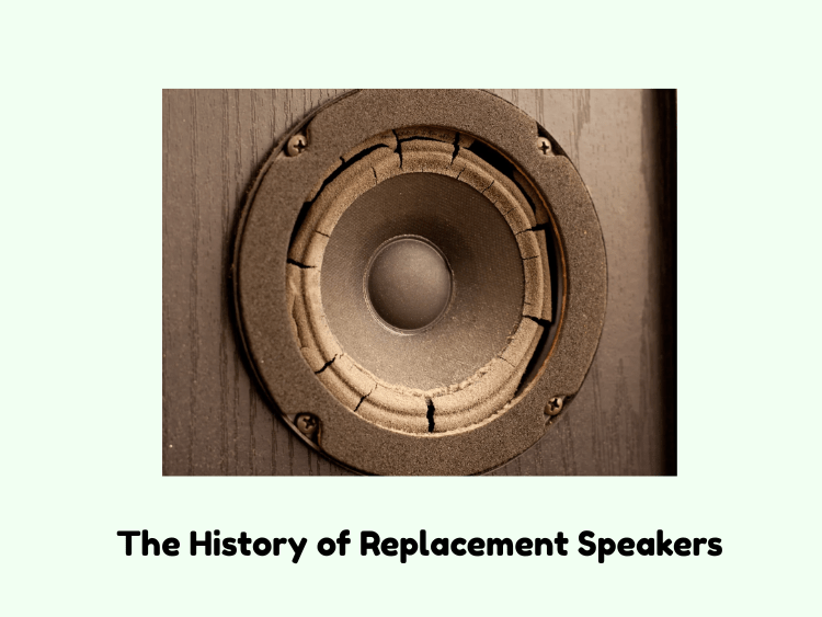 History of Replacement Speakers