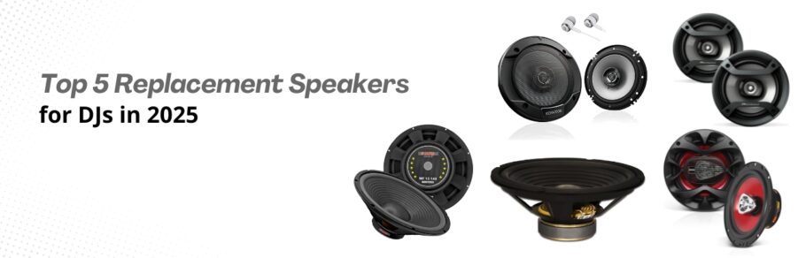 Top 5 Replacement Speakers for DJs in 2025