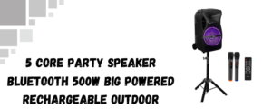 The image shows 5 core party speaker